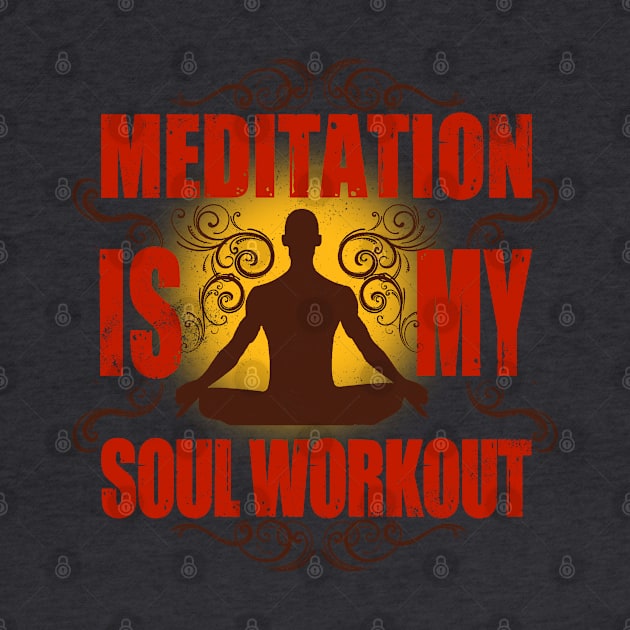 Yoga Meditation is my soul workout by swarna artz